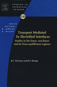 صورة الغلاف: Transport Mediated by Electrified Interfaces: Studies in the linear, non-linear and far from equilibrium regimes 9780444514530