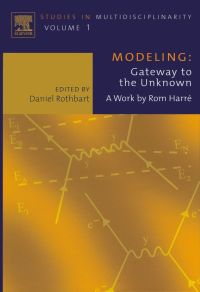 Omslagafbeelding: Modeling: Gateway to the Unknown: A Work by Rom Harre 9780444514646