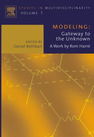 Cover image: Modeling: Gateway to the Unknown: A Work by Rom Harre 9780444514646