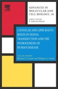 Cover image: Caveolae and Lipid Rafts : Roles in Signal Transduction & the Pathogenesis of Human Disease: Advances in Molecular and Cell Biology 9780444515001