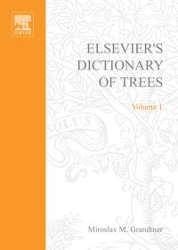 صورة الغلاف: Elsevier's Dictionary of Trees: Volume 1: North America 9780444517845