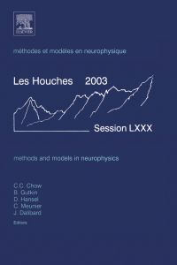صورة الغلاف: Methods and Models in Neurophysics: Lecture Notes of the Les Houches Summer School 2003 9780444517920