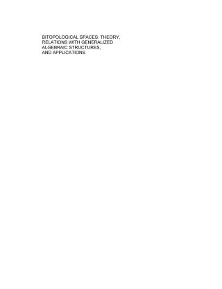 Cover image: Bitopological Spaces: Theory, Relations with Generalized Algebraic Structures and Applications: Theory, Relations with Generalized Algebraic Structures and Applications 9780444517937