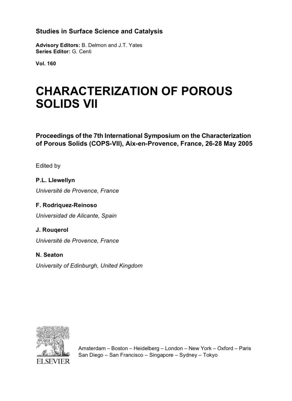 Characterization of Porous Solids VII: Proceedings of the 7th International Symposium on the Characterization of Porous Solids (COPS-VII), Aix-en-Provence, France, 26-28 May 2005
