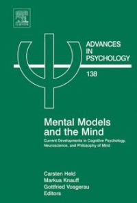 صورة الغلاف: Mental Models & the Mind: Current developments in Cognitive Psychology, Neuroscience and Philosophy of Mind 9780444520791