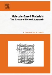 表紙画像: Molecule-Based Materials: The Structural Network Approach 9780444521682