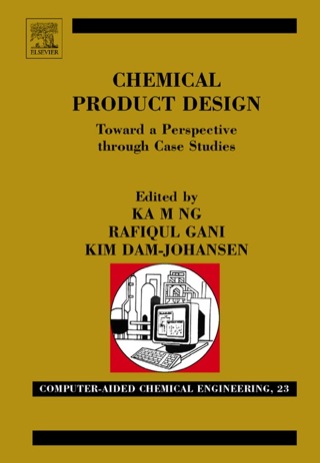 Imagen de portada: Chemical Product Design: Towards a Perspective through Case Studies: Towards a Perspective through Case Studies 9780444522177