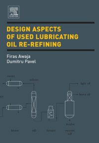 صورة الغلاف: Design Aspects of Used Lubricating Oil Re-Refining 9780444522283