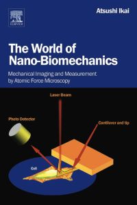 Omslagafbeelding: The World of Nano-Biomechanics: Mechanical Imaging and Measurement by Atomic Force Microscopy 9780444527776