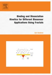 Cover image: Binding and Dissociation Kinetics for Different Biosensor Applications Using Fractals 9780444527844