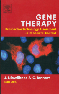 صورة الغلاف: Gene Therapy: Prospective Technology assessment in its societal context: Prospective Technology assessment in its societal context 9780444528063