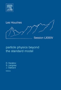 صورة الغلاف: Particle Physics beyond the Standard Model: Lecture Notes of the Les Houches Summer School 2005 9780444528148