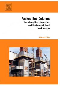 Cover image: Packed Bed Columns: For absorption, desorption, rectification and direct heat transfer 9780444528292