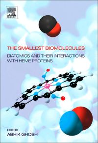Cover image: The Smallest Biomolecules: Diatomics and their  Interactions with Heme Proteins: Diatomics and their  Interactions with Heme Proteins 9780444528391