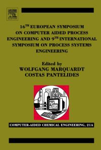 صورة الغلاف: 16th European Symposium on Computer Aided Process Engineering and 9th International Symposium on Process Systems Engineering 9780444529695