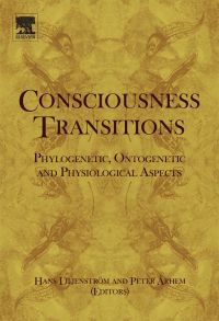 Omslagafbeelding: Consciousness Transitions: Phylogenetic, Ontogenetic and Physiological Aspects 9780444529770
