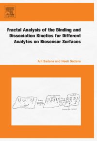 صورة الغلاف: Fractal Analysis of the Binding and Dissociation Kinetics for Different Analytes on Biosensor Surfaces 9780444530103