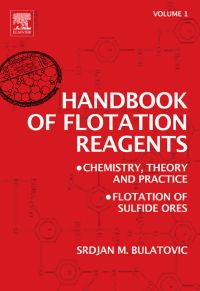 表紙画像: Handbook of Flotation Reagents: Chemistry, Theory and Practice: Volume 1: Flotation of Sulfide Ores 9780444530295