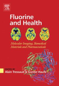 صورة الغلاف: Fluorine and Health: Molecular Imaging, Biomedical Materials and Pharmaceuticals 9780444530868