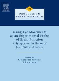 Imagen de portada: Using Eye Movements as an Experimental Probe of Brain Function: A Symposium in Honor of Jean Büttner-Ennever 9780444531636