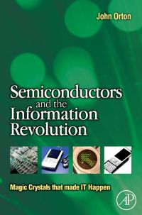صورة الغلاف: Semiconductors and the Information Revolution: Magic Crystals that made IT Happen 9780444532404