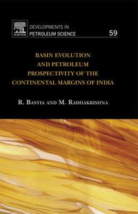 表紙画像: Basin Evolution and Petroleum Prospectivity of the Continental Margins of India 9780444536044