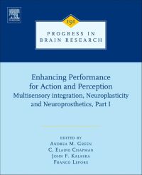 Imagen de portada: Enhancing performance for action and perception: multisensory integration, neuroplasticity & neuroprosthetics, part I 9780444537522