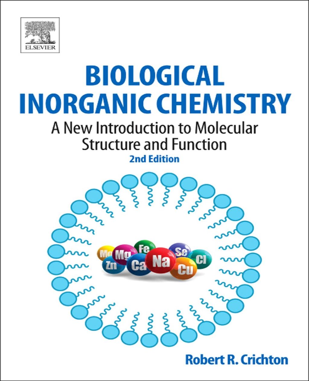 Biological Inorganic Chemistry: A New Introduction to Molecular Structure and Function 2nd Edition