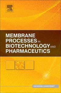 صورة الغلاف: Membrane Processes in Biotechnology and Pharmaceutics 9780444563347