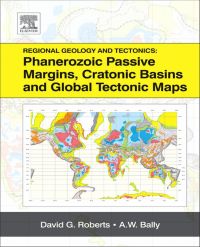 Omslagafbeelding: Regional Geology and Tectonics: Phanerozoic Passive Margins, Cratonic Basins and Global Tectonic Maps: Phanerozoic Passive Margins, Cratonic Basins and Global Tectonic Maps 9780444563576