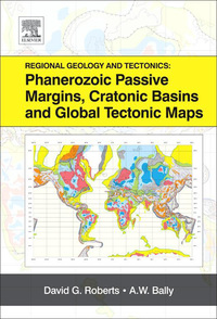 Imagen de portada: Regional Geology and Tectonics: Phanerozoic Passive Margins, Cratonic Basins and Global Tectonic Maps: Phanerozoic Passive Margins, Cratonic Basins and Global Tectonic Maps 9780444563576