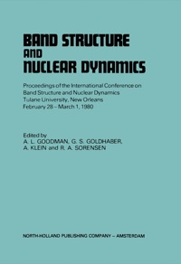 صورة الغلاف: Band Structure And Nuclear Dynamics: Proceedings Of The International Conference On Band Structure And Nuclear Dynamics Tulane University, New Orleans 9780444563927