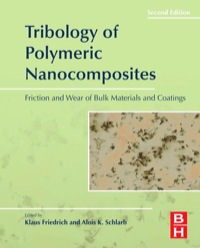 صورة الغلاف: Tribology of Polymeric Nanocomposites: Friction and Wear of Bulk Materials and Coatings 2nd edition 9780444594556