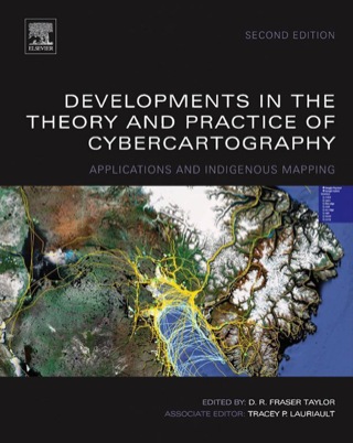 Cover image: Developments in the Theory and Practice of Cybercartography: Applications and Indigenous Mapping 2nd edition 9780444627131