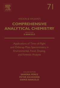Omslagafbeelding: Applications of Time-of-Flight and Orbitrap Mass Spectrometry in Environmental, Food, Doping, and Forensic Analysis 9780444635723