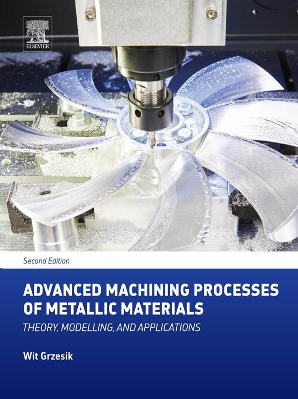 Advanced Machining Processes of Metallic Materials Theory, Modelling, and Applications 2nd Edition