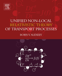 Imagen de portada: Unified Non-Local Relativistic Theory of Transport Processes 9780444638540