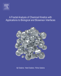 Omslagafbeelding: A Fractal Analysis of Chemical Kinetics with Applications to Biological and Biosensor Interfaces 9780444638724