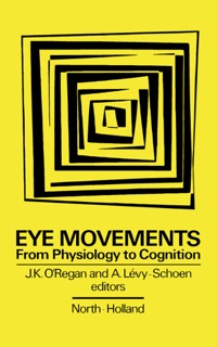 Imagen de portada: Eye Movements from Physiology to Cognition: Selected/Edited Proceedings of the Third European Conference on Eye Movements, Dourdan, France, September 1985 9780444701138