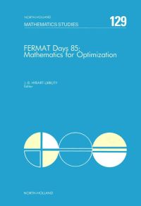 Cover image: Fermat Days 85: Mathematics for Optimization: Mathematics for Optimization 9780444701213