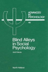 Cover image: Blind Alleys in Social Psychology: A Search for Ways Out 9780444703606