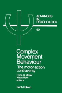 表紙画像: Complex Movement Behaviour: 'The' Motor-Action Controversy 9780444703897