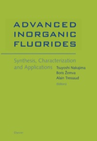 表紙画像: Advanced Inorganic Fluorides: Synthesis, Characterization and Applications: Synthesis, Characterization and Applications 9780444720023