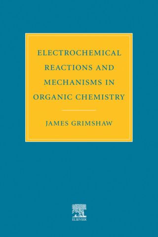 Cover image: Electrochemical Reactions and Mechanisms in Organic Chemistry 9780444720078