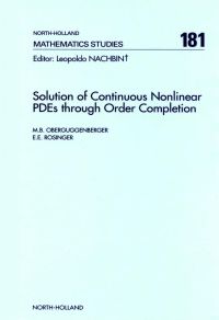 Imagen de portada: Solution of Continuous Nonlinear PDEs through Order Completion 9780444820358