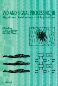 Omslagafbeelding: SVD and Signal Processing, III: Algorithms, Architectures and Applications 9780444821072