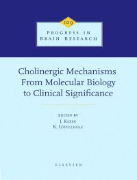 Immagine di copertina: Cholinergic Mechanisms: From Molecular Biology to Clinical Significance: From Molecular Biology to Clinical Significance 9780444821669