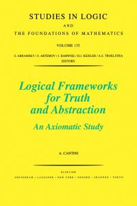 Cover image: Logical Frameworks for Truth and Abstraction: An Axiomatic Study 9780444823069