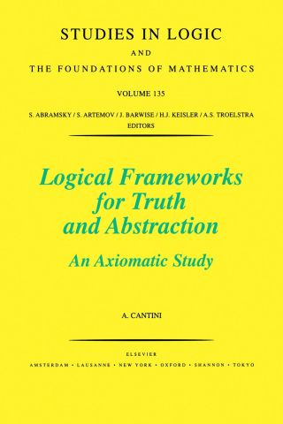 Imagen de portada: Logical Frameworks for Truth and Abstraction: An Axiomatic Study 9780444823069