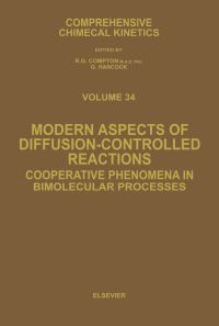 صورة الغلاف: Modern Aspects of Diffusion-Controlled Reactions: Cooperative Phenomena in Bimolecular Processes 9780444824721